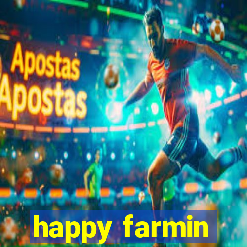 happy farmin